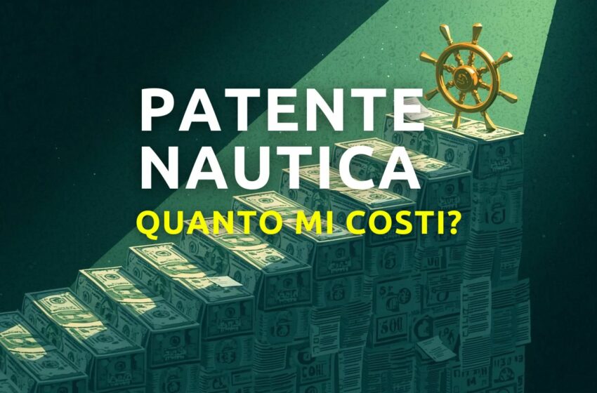 Patente Nautica: Arriva il Tariffario Minimo. Ecco Quanto Costa Davvero nel 2025
